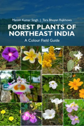 Forest Plants of Northeast India: A Colour Field Guide