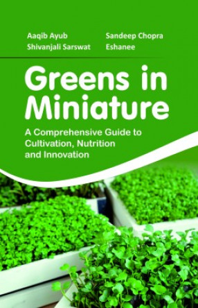 Greens in Miniature: A Comprehensive Guide to Cultivation, Nutrition and Innovation