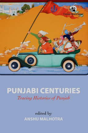 Punjabi Centuries: Tracing Histories of Punjab