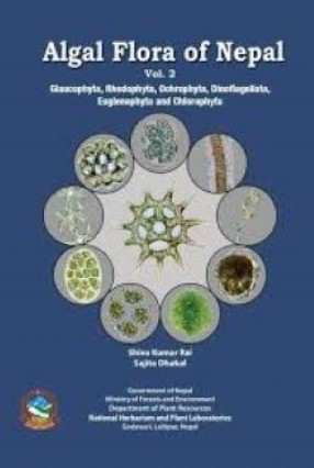 Algal Flora of Nepal: Vol. 2: Glaucophyta, Rhodophyta, Ochrophyta, Dinoflagellata, Euglenophyta and Chlorophyta
