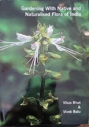 Gardening With Native and Naturalised Flora of India