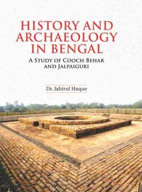 History and Archaeology in Bengal: A Study of Cooch Behar and Jalpaigiri