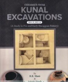 Ceramics from Kunal Excavations: 2016-19, 2013-24: A Study in Pre and Early Harapan Pottery