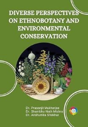 Diverse Perspectives on Ethnobotany and Environmental Conservation