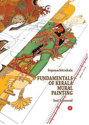 Fundamentals of Kerala Mural Painting: Sopanachitrakala