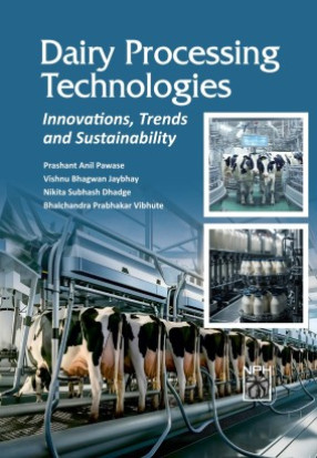 Dairy Processing Technologies: Innovations, Tends and Sustainability