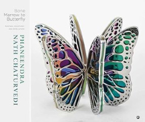 Bone Marrow to Butterfly: Paintings, Sculptures and Installations