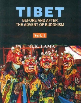 Tibet: Before and After, The Advent of Buddhism (In 2 Volumes)