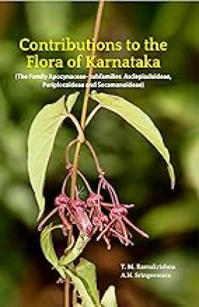 Contributions to the Flora of Karnataka (The Family Apocynaceae- subfamilies Asclepiadoideae, Periplocoideae and Secamonoideae)