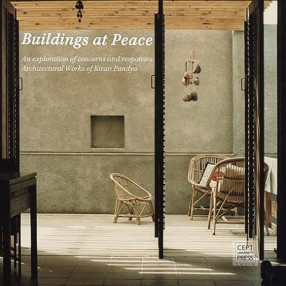 Buildings at Peace: An Exploration of Concerns and Responses - Architectural Works of Kiran Pandya