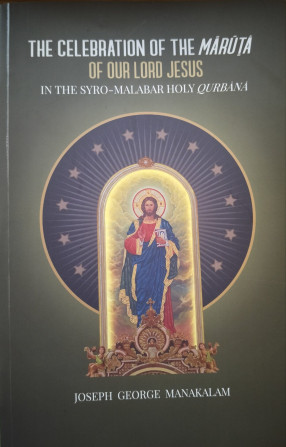 The Celebration of the Marutha of Our Lord Jesus in the Syro-Malabar Holy Qurbana