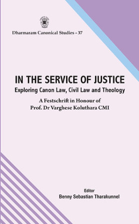 In The Service Of Justice: Exploring Canon Law, Civil Law And Theology