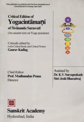 Critical Edition of Yogacintamani of Sivananda Sarasvati (An Ancient Text on Yoga Practices)