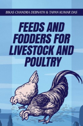 Feeds and Fodders for Livestock and Poultry in the Tropics