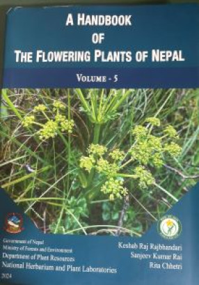 A Handbook of the Flowering Plants of Nepal: Volume 5