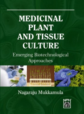 Medicinal Plant and Tissue Culture: Emerging Biotechnological Approaches