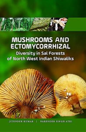 Mushrooms and Ectomycorrhizal Diversity in Sal Forests of North West Indian Shiwaliks