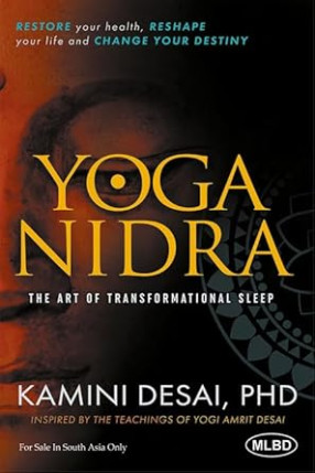 Yoga Nidra: The Art of Transformational Sleep (Restore your Health, Reshape your Life and Change your Destiny)