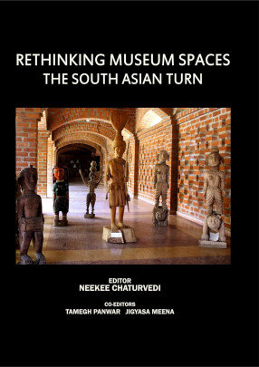 Rethinking Museum Spaces: The South Asian Turn