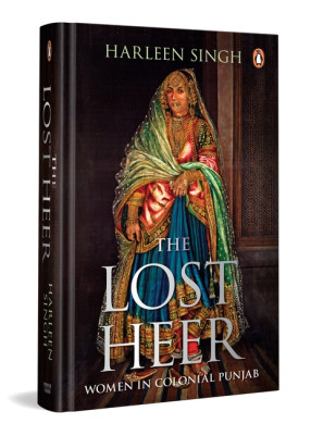 The Lost Heer: Women in Colonial Punjab