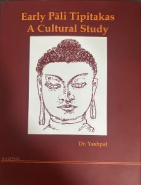Early Pali Tipitakas: A Cultural Study