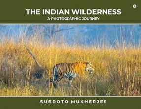 The Indian Wilderness: A Photographic Journey