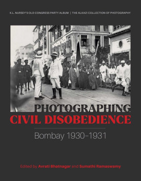 Photographing Civil Disobedience: Bombay 1930–1931
