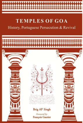 Temples of Goa: History, Portuguese Persecution & Revival