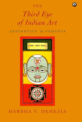 The Third Eye of Indian Art Aesthetics as Vedanta