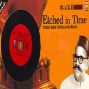 Etched in Time-Ustad Bade Ghulam Ali Khan