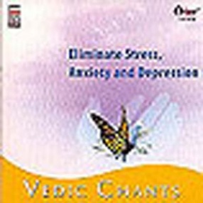 Vedic Chants - Eliminate Stress Anxiety and Depression - Vedic Chants