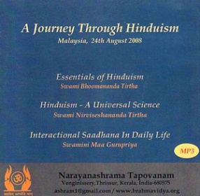 A Journey Through Hinduism (Three Lectures in Malaysia, 24th August 2008)