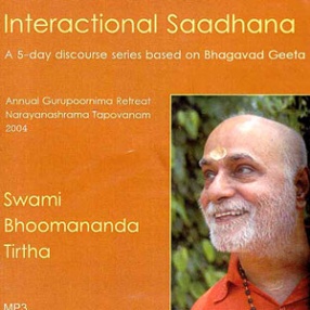 Interactional Saadhana- A 5-Day Discourse Series Based on Bhagavad Geeta