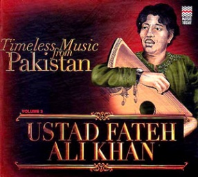 Ustad Fateh Ali Khan (Timeless Music from Pakistan)