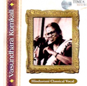 Vasundhara Komkali – Hindustani Classical Vocal