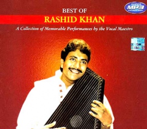 Best of Rashid Khan (A Collection of Memorable Performances By The Vocal Maestro)