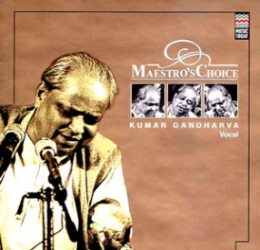 Maestro's Choice - Kumar Gandharva: Vocal