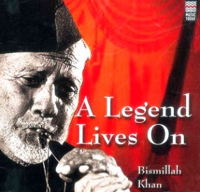 A Legend Lives On: Bismillah Khan
