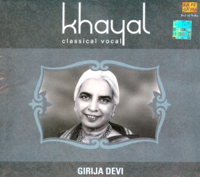Khayal Classical Vocal: Girija Devi