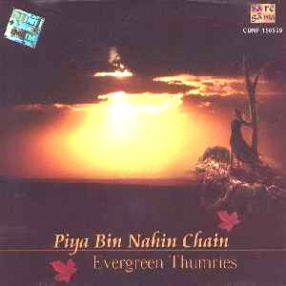 Piya Bin Nahin Chain: Evergreen Thumries