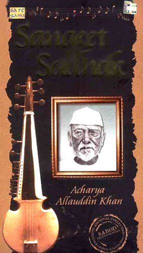 Sangeet Sadhak - Acharya Allauddin Khan - Sarod (In 2 CDs)