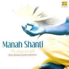 Manah Shanti: The Peace We Seek