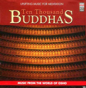 Ten Thousand Buddhas: Uplifting Music for Meditation