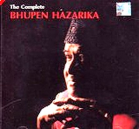 The Complete Bhupen Hazarika