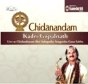 Chidanandam: Kadri Gopalnath Live at Chidambaram