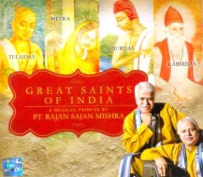 Great Saints of India: A Musical Tribute By PT. Rajan Sajan Mishra
