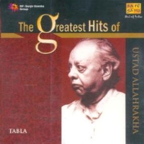 The Greatest Hits of Ustad Allah Rakha