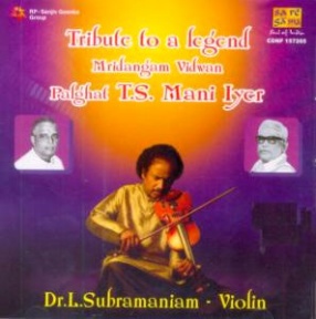 Tribute To A Legend: Mridangam Vidwan Palghat T. S. Mani Iyer