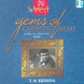 Gems of Carnatic Music-Live Concert 2004: T. M. Krishna