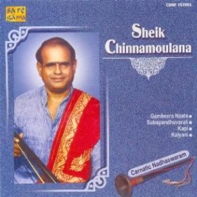 Sheik Chinnamoulana: Carnatic Nadhaswaram